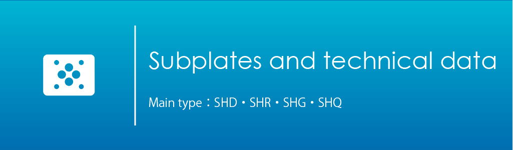 Subplates and technical data