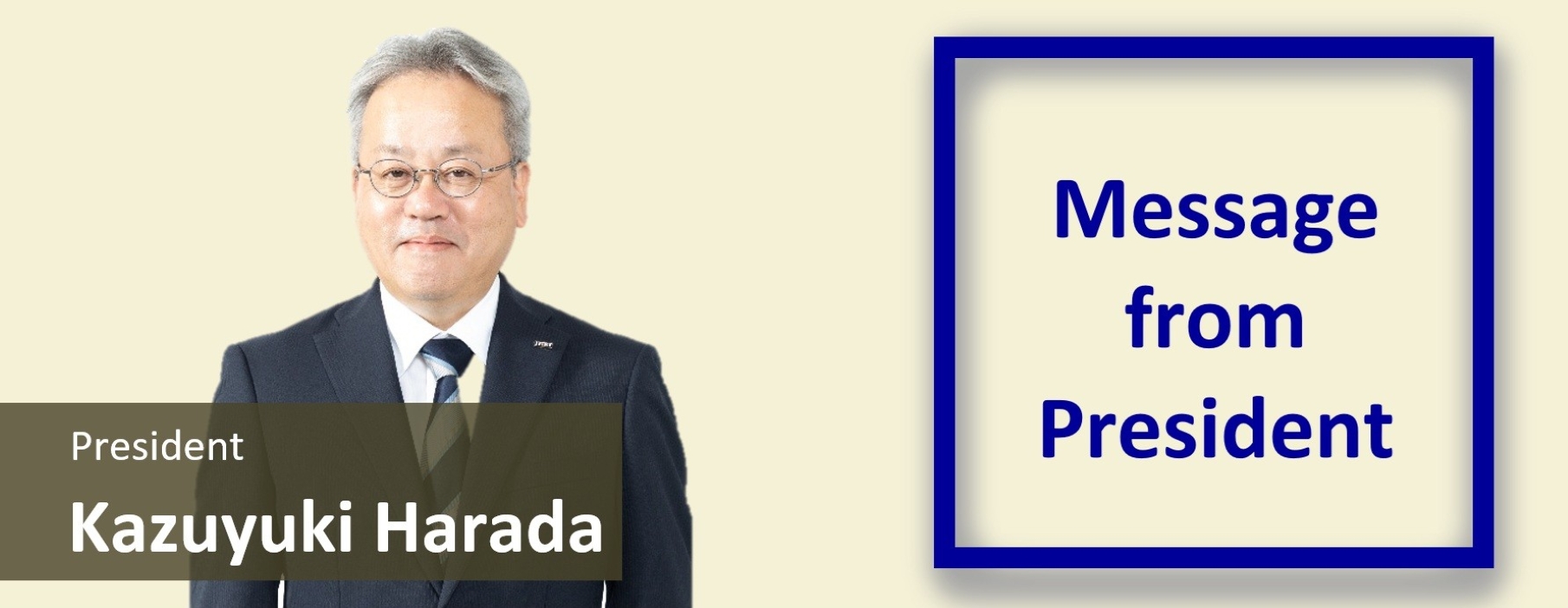 Message from President  President Kazuyuki Harada